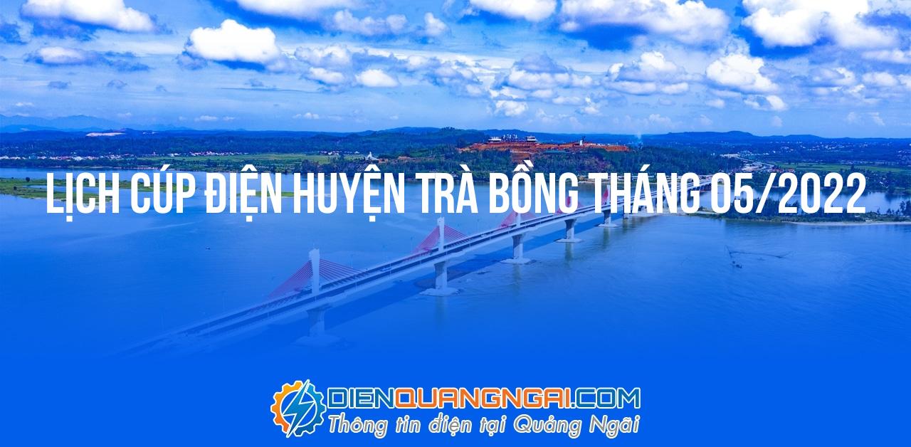Lịch cúp điện Huyện Trà Bồng tháng 05/2022