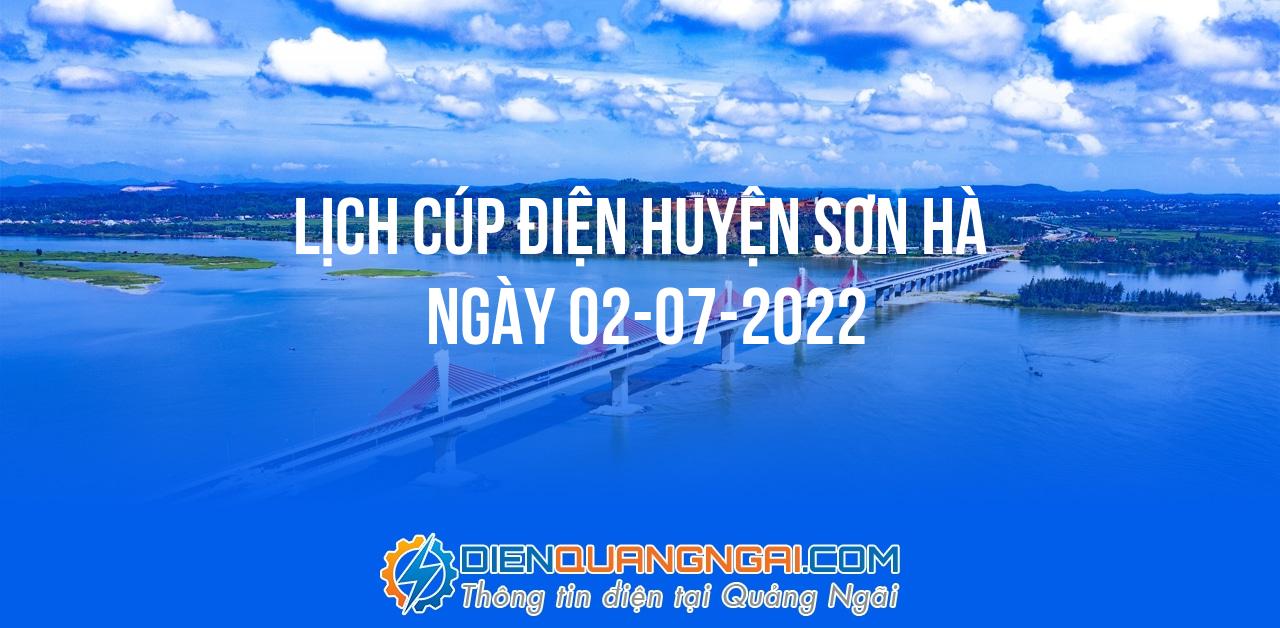 Lịch cúp điện Huyện Sơn Hà ngày 02-07-2022