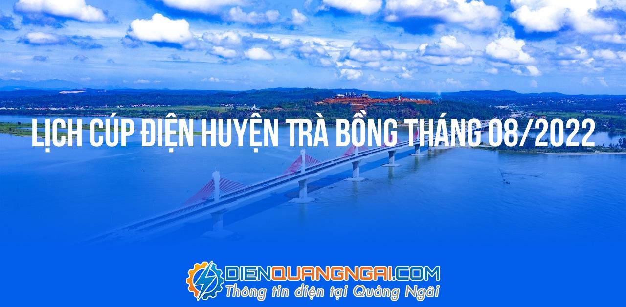 Lịch cúp điện Huyện Trà Bồng tháng 08/2022