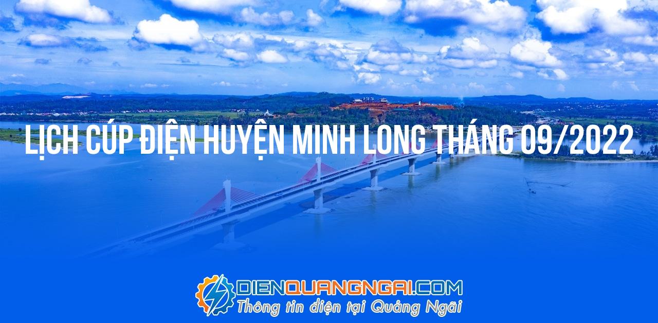 Lịch cúp điện Huyện Minh Long tháng 09/2022