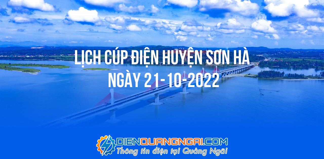 Lịch cúp điện Huyện Sơn Hà ngày 21-10-2022
