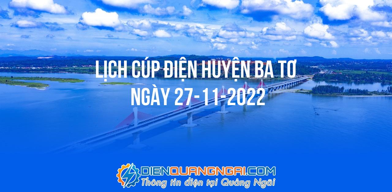 Lịch cúp điện Huyện Ba Tơ ngày 27-11-2022