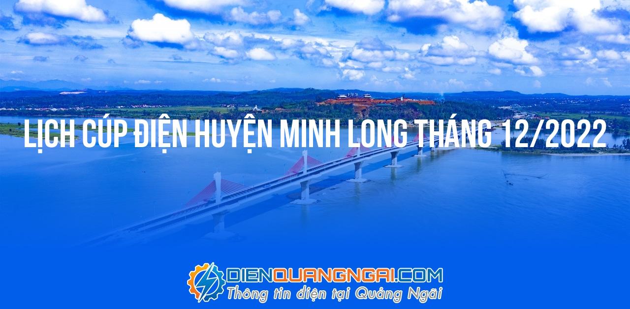 Lịch cúp điện Huyện Minh Long tháng 12/2022