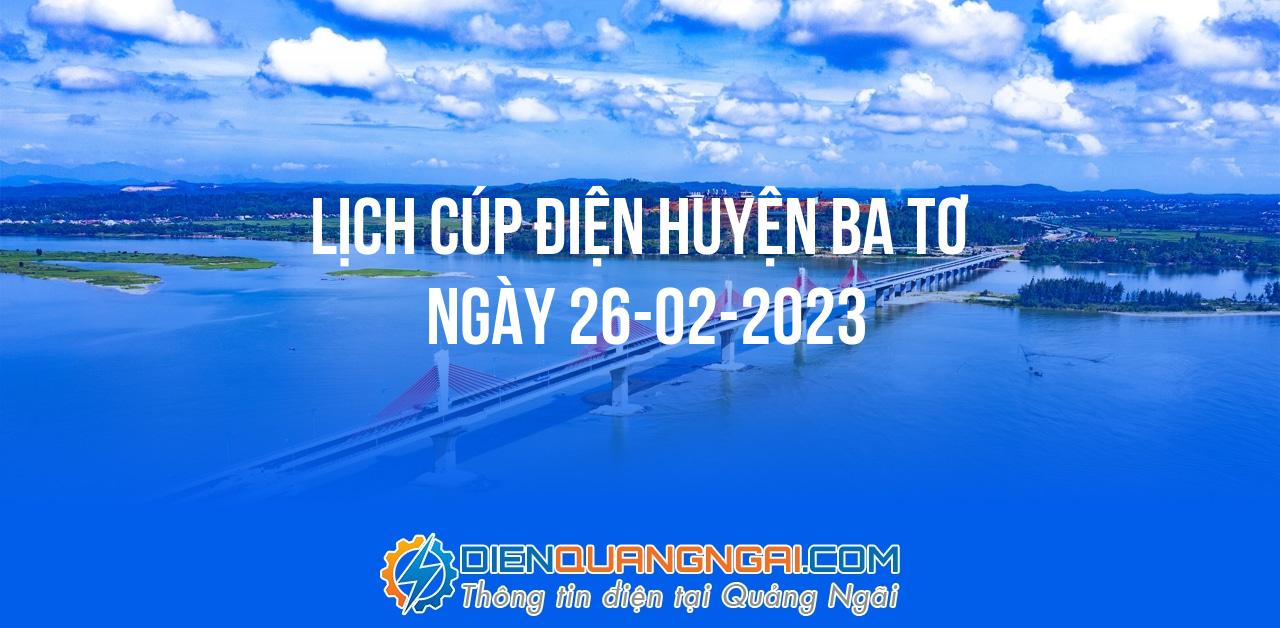 Lịch cúp điện Huyện Ba Tơ ngày 26-02-2023