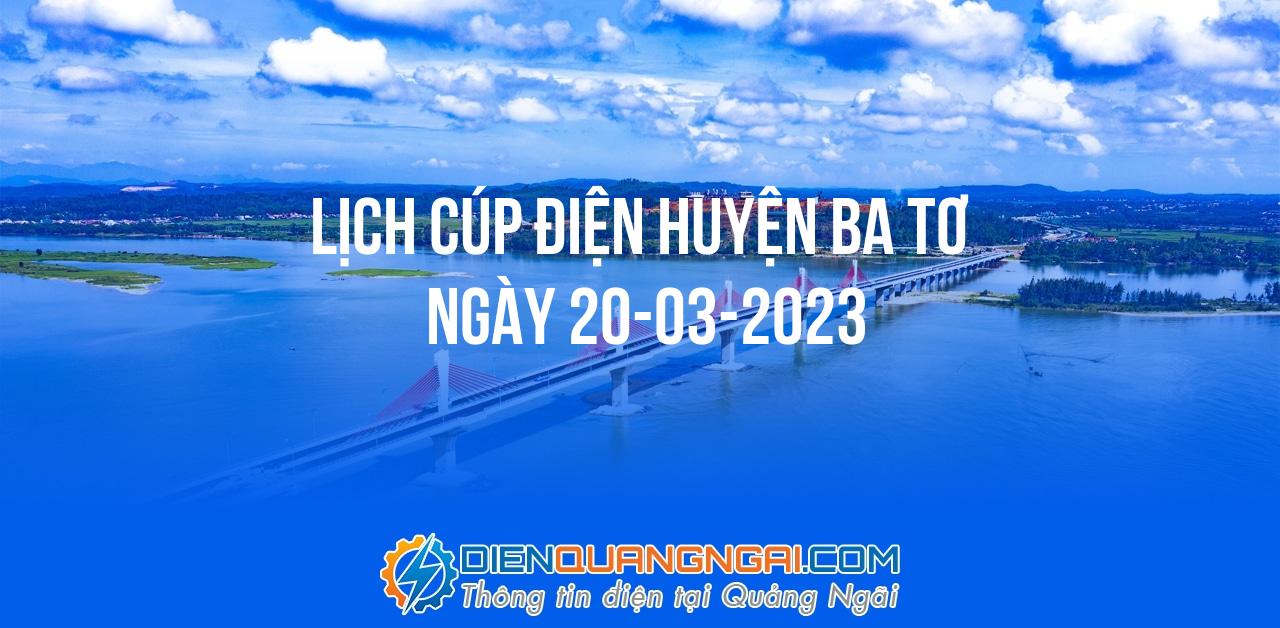 Lịch cúp điện Huyện Ba Tơ ngày 20-03-2023