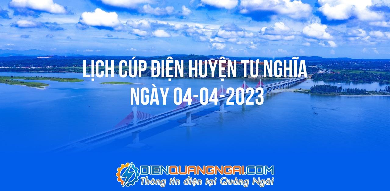Lịch cúp điện Huyện Tư Nghĩa ngày 04-04-2023