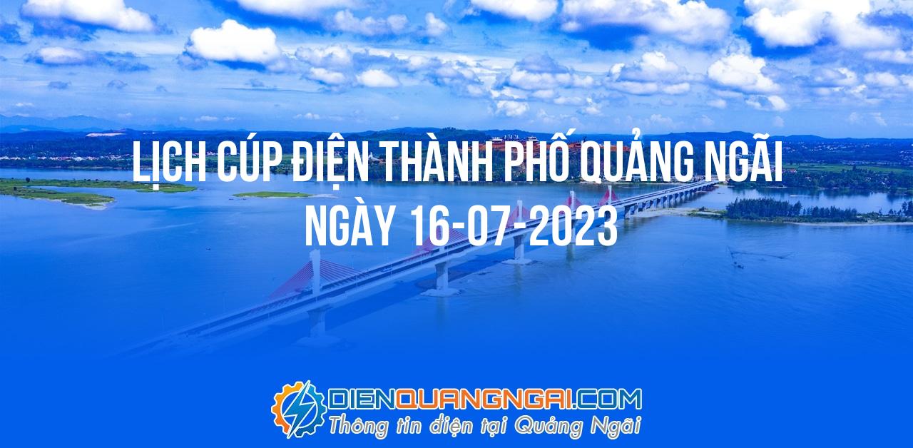 Lịch cúp điện Thành Phố Quảng Ngãi ngày 16-07-2023