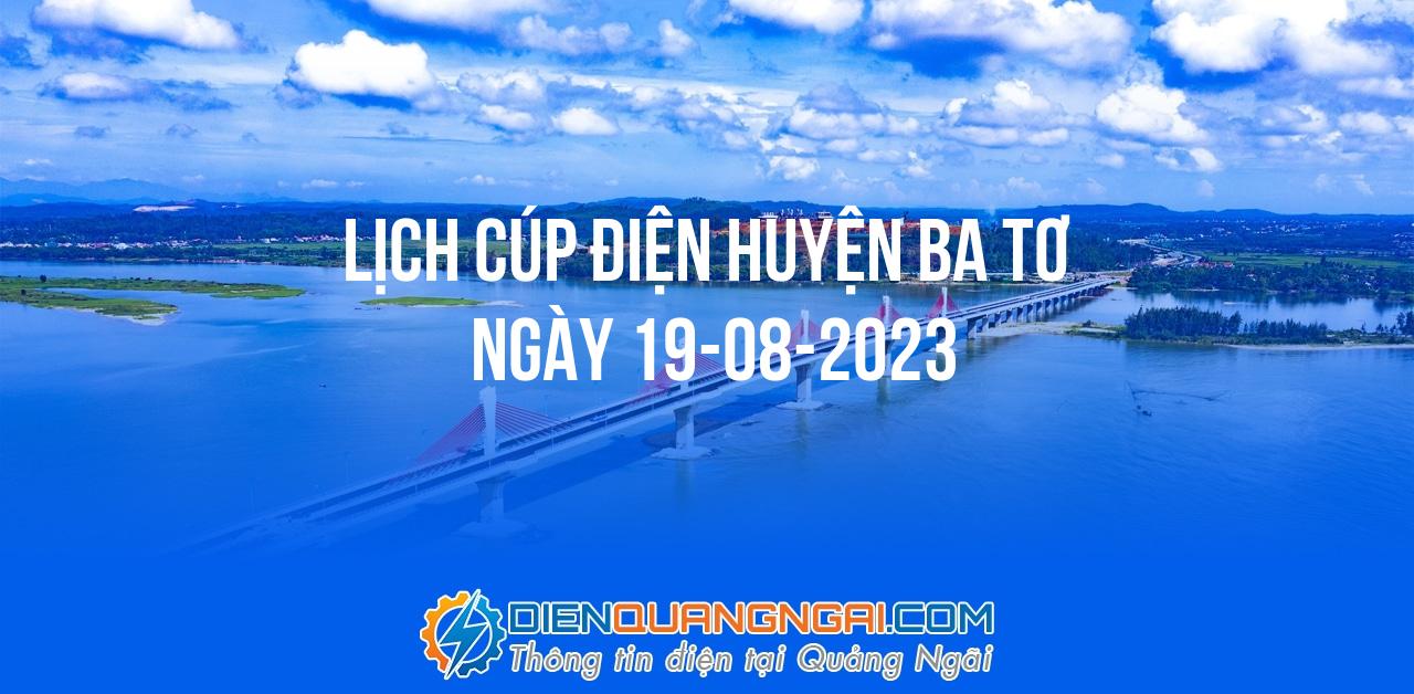 Lịch cúp điện Huyện Ba Tơ ngày 19-08-2023