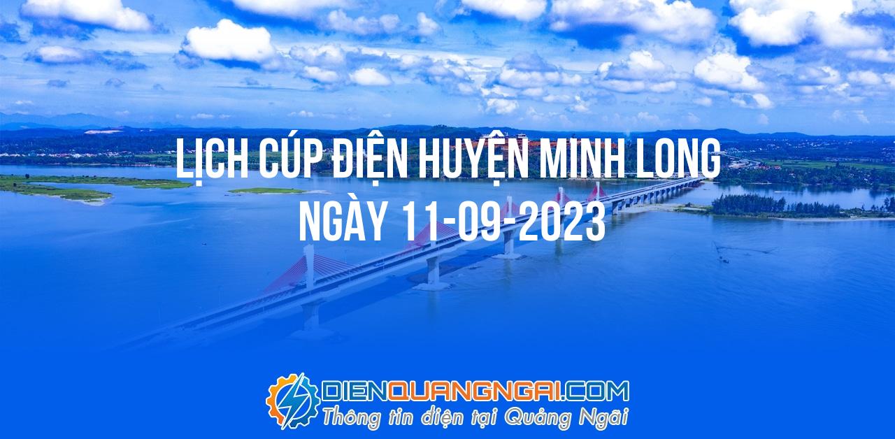 Lịch cúp điện Huyện Minh Long ngày 11-09-2023