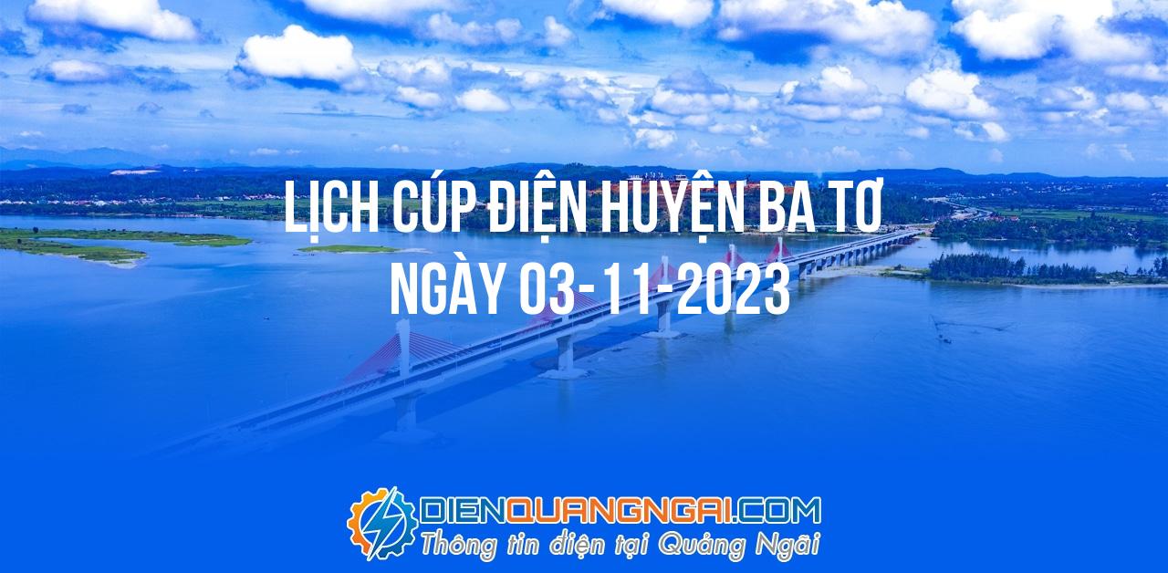 Lịch cúp điện Huyện Ba Tơ ngày 03-11-2023