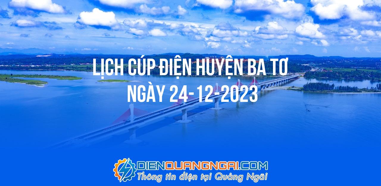 Lịch cúp điện Huyện Ba Tơ ngày 24-12-2023
