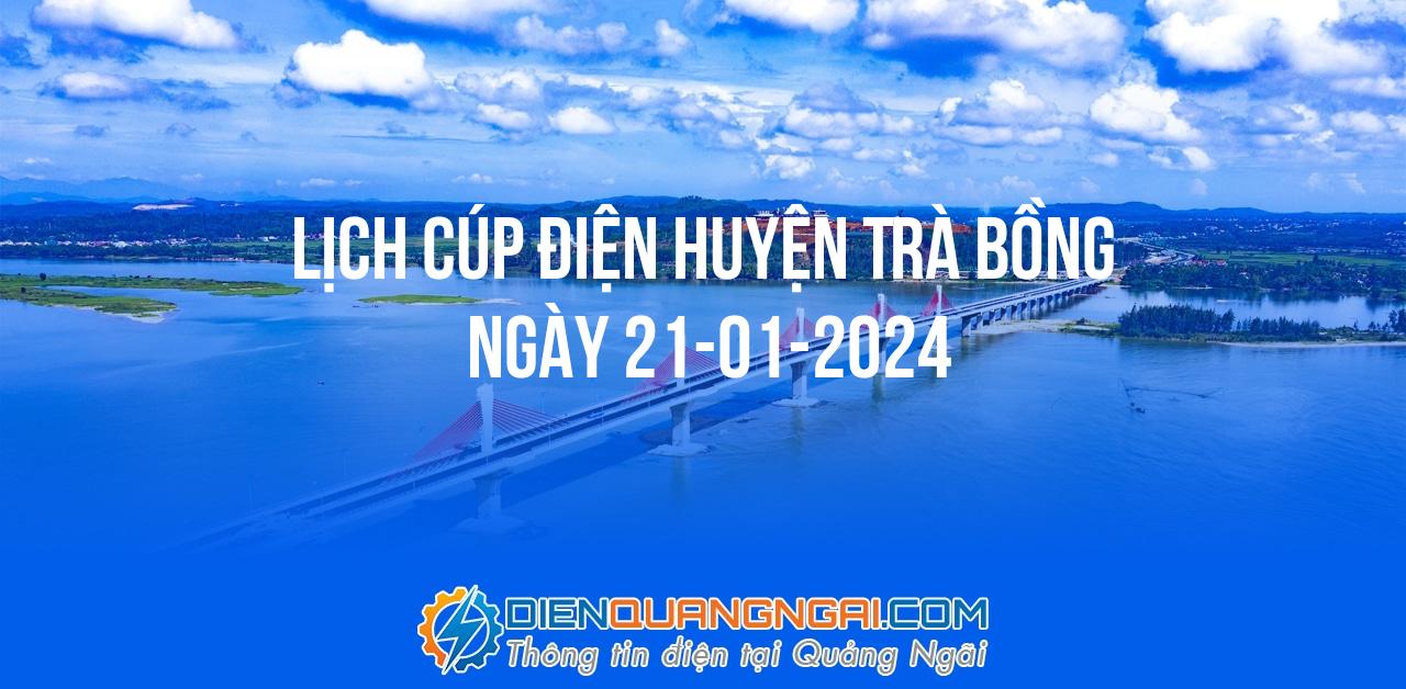 Lịch cúp điện Huyện Trà Bồng ngày 21-01-2024