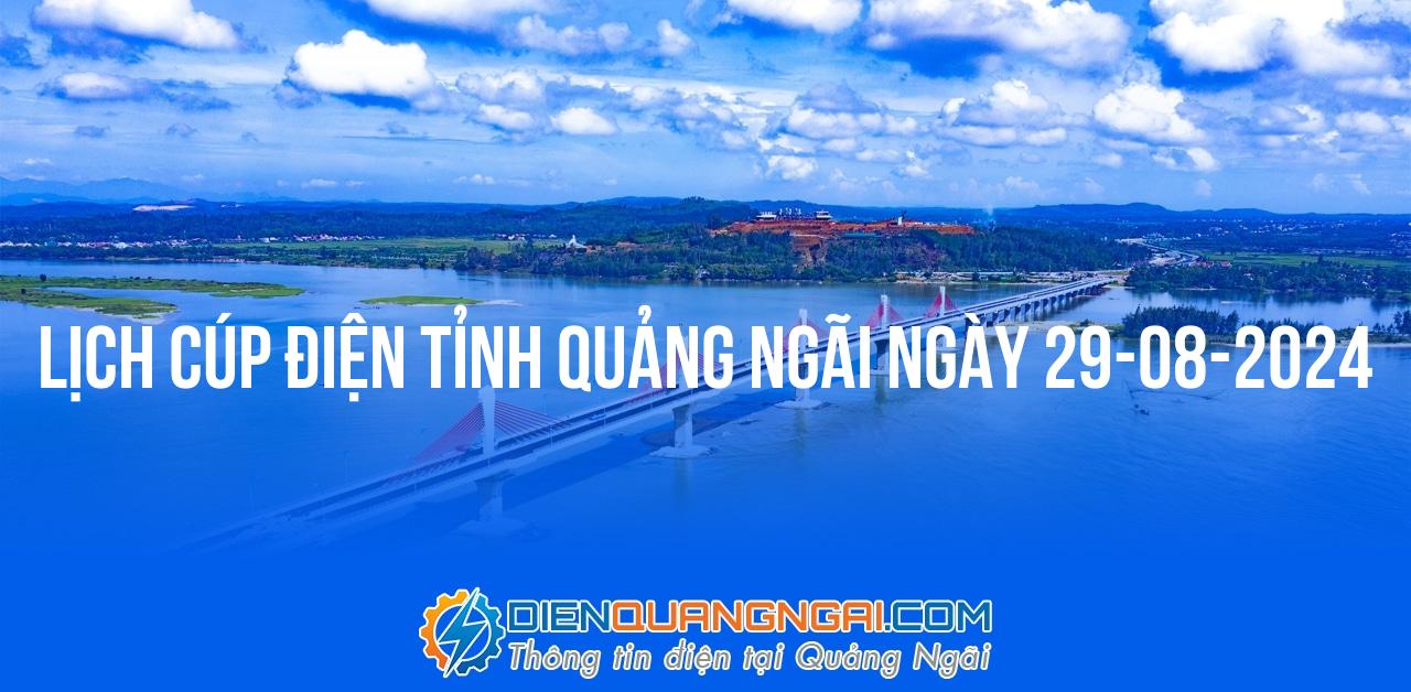 Lịch cúp điện Quảng Ngãi ngày 29-08-2024