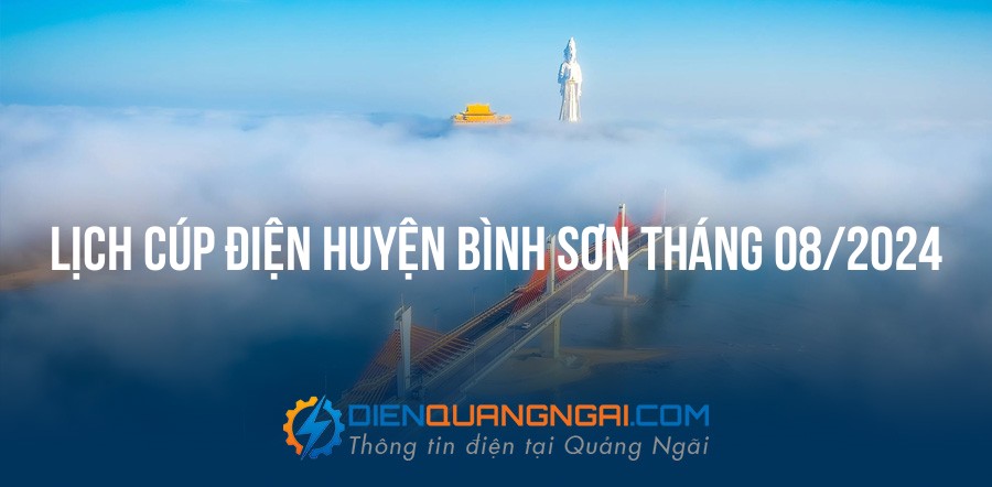 Lịch cúp điện Huyện Bình Sơn tháng 08/2024