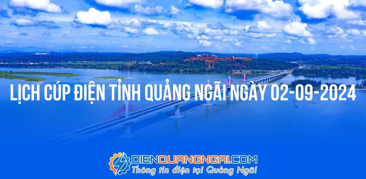 Lịch cúp điện Quảng Ngãi ngày 02-09-2024
