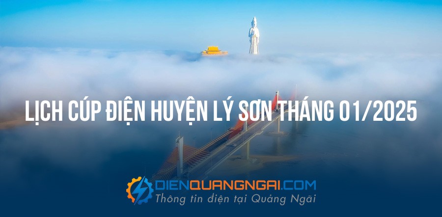 Lịch cúp điện Huyện Lý Sơn tháng 01/2025