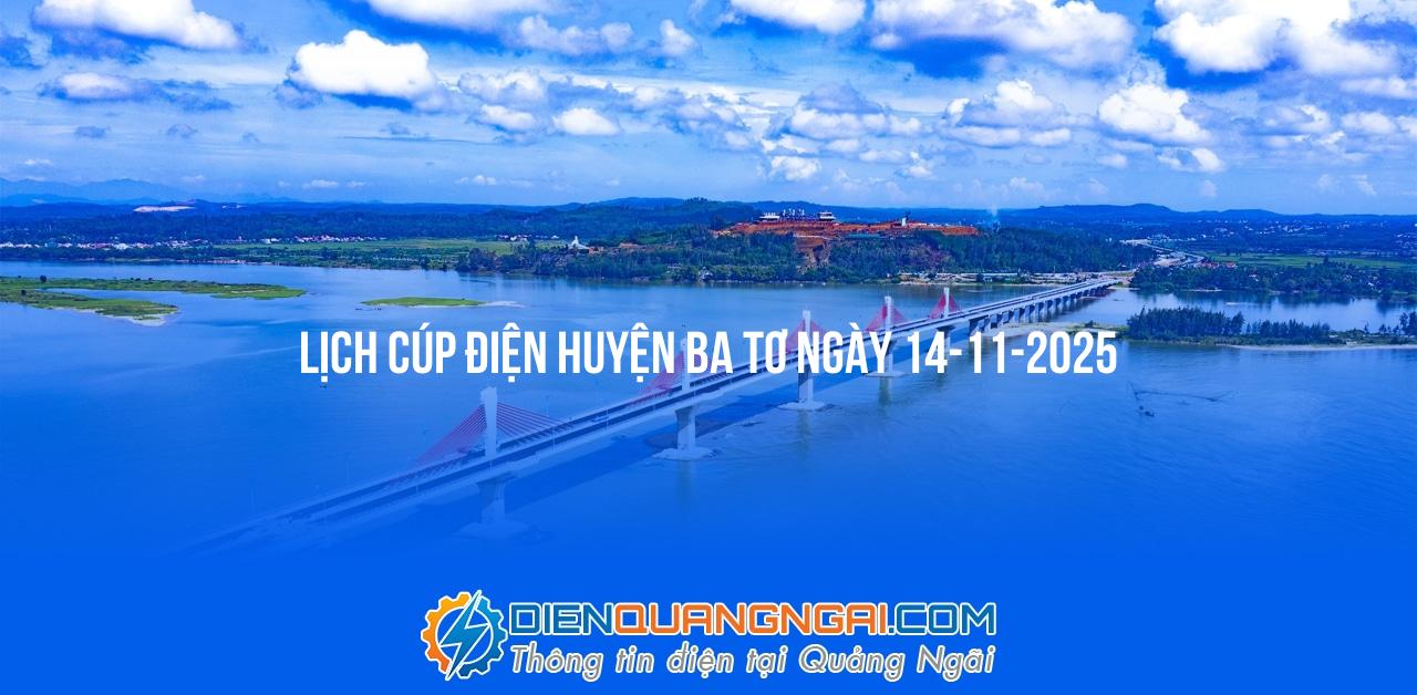 Lịch cúp điện Huyện Ba Tơ ngày 14-11-2025