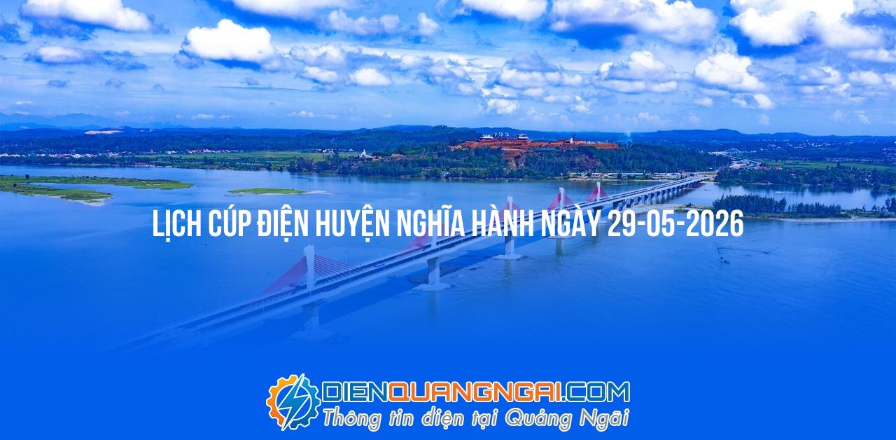 Lịch cúp điện Huyện Nghĩa Hành ngày 29-05-2026
