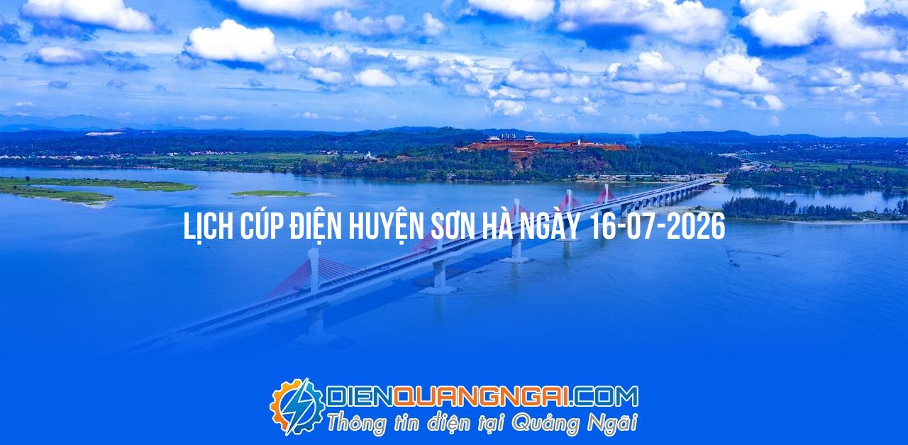 Lịch cúp điện Huyện Sơn Hà ngày 16-07-2026