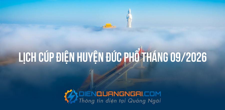 Lịch cúp điện Huyện Đức Phổ, Quảng Ngãi tháng 09/2026