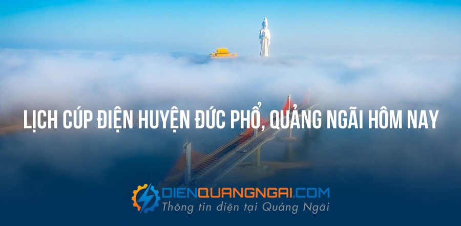 Lịch cúp điện Huyện Đức Phổ, Quảng Ngãi hôm nay - 24/09/2026