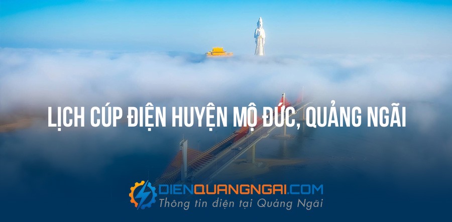 Lịch cúp điện Huyện Mộ Đức, Quảng Ngãi