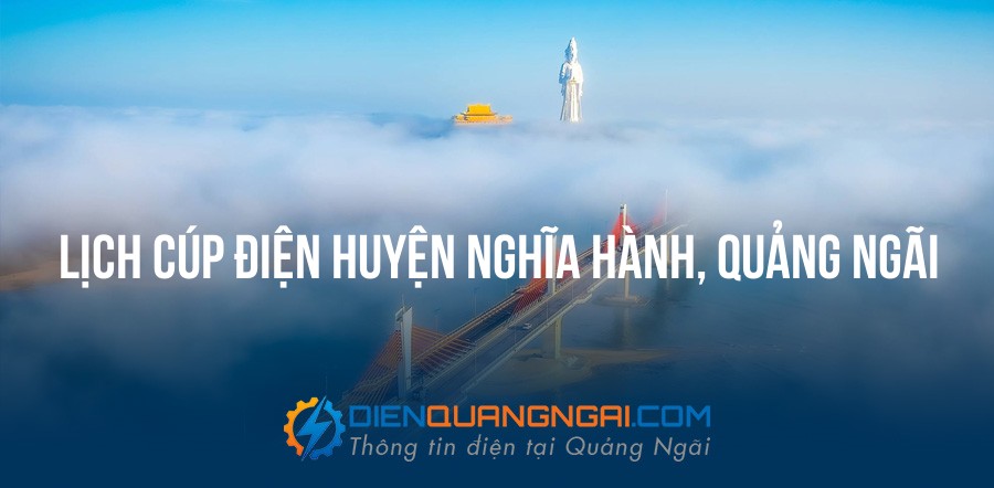 Lịch cúp điện Huyện Nghĩa Hành, Quảng Ngãi