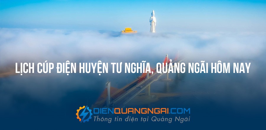 Lịch cúp điện Huyện Tư Nghĩa, Quảng Ngãi hôm nay - 20/09/2026