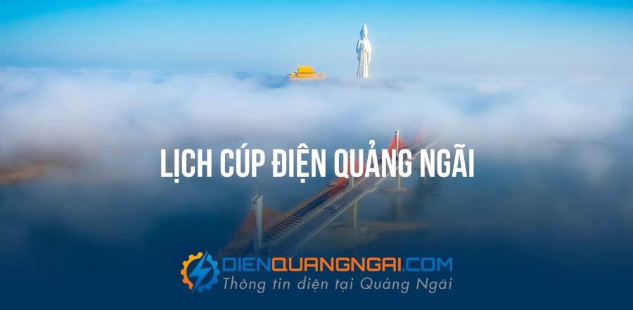 Lịch cúp điện Quảng Ngãi