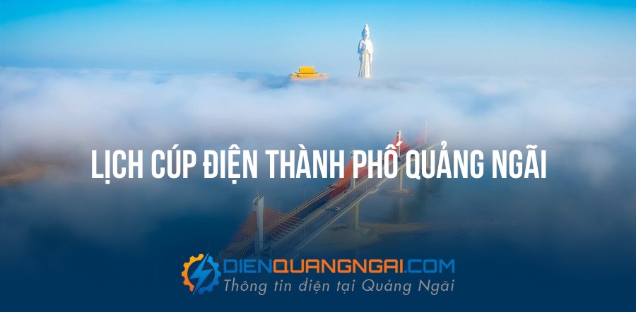Lịch cúp điện Thành Phố Quảng Ngãi